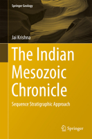 The Indian Mesozoic Chronicle: Sequence Stratigraphic Approach 9811024766 Book Cover