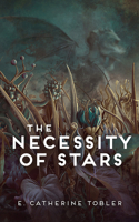 The Necessity of Stars 1952086183 Book Cover