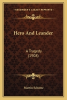 Hero and Leander: A Tragedy 1436869447 Book Cover