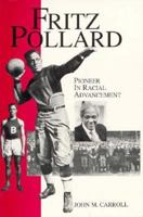 Fritz Pollard: PIONEER IN RACIAL ADVANCEMENT (Sport and Society) 0252018141 Book Cover