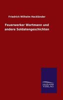 Feuerwerker Wortmann Und Andere Soldatengeschichten 3846063258 Book Cover