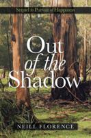 Out of the Shadow: Sequel to Pursuit of Happiness 1504313127 Book Cover