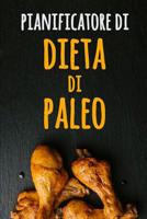 Pianificatore di Dieta di Paleo: Il inseguitore dell'alimento di Paleo dei 90 giorni - Dieta Low Carb - Un pianificatore settimanale del pasto di Paleo per perdere il peso velocemente e diventare il n 1075568676 Book Cover