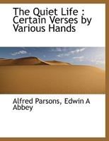 The Quiet Life: Certain Verses by Various Hands 1241244308 Book Cover