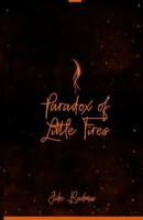 Paradox of Little Fires B08TZ3HSV8 Book Cover