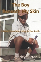The Boy Beneath My Skin A Black Trans Man Living in the South 1990096697 Book Cover