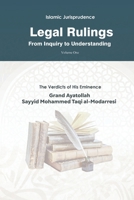 Legal Rulings: From Inquiry to Understanding: Islamic Jurisprudence B0BSJK333B Book Cover