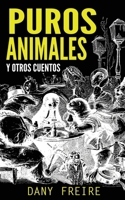 Puros animales y otros cuentos 1512209856 Book Cover