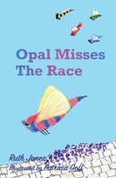 Opal Misses the Race 1739804821 Book Cover