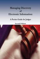 Managing Discovery of Electronic Information: A Pocket Guide for Judges 1541388550 Book Cover