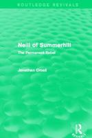 Neill of Summerhill: The Permanent Rebel 0877224528 Book Cover