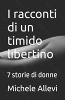 I racconti di un timido libertino: 7 storie di donne B09BZC19CJ Book Cover