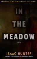 In the Meadow: A Supernatural Paranormal Suspense Thriller (Book 1 of the Meadow Series Trilogy) 1530518628 Book Cover