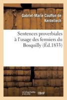 Sentences proverbiales à l'usage des fermiers du Bosquilly 2019205092 Book Cover