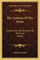 The Anatomy of the Horse: Embracing the Structure of the Foot 1167021029 Book Cover