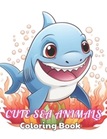 Cute Sea Animals Coloring Book for Kids: High Quality +100 beautiful desings for all ages, A lot of Fun B0CPC1ZDCV Book Cover