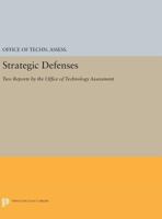 Strategic Defenses: Two Reports by the Office of Technology Assessment 0691611173 Book Cover