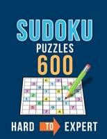 Sudoku 600 Puzzles Hard to Expert: Ultimate Challenge Collection of Sudoku Problems with Two Levels of Difficulty to Improve your Game B084YLK4LT Book Cover