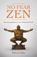 No Fear Zen: Discovering Balance in an Unbalanced World 1935387952 Book Cover