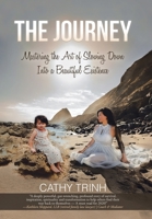 The Journey: Mastering the Art of Slowing Down into a Beautiful Existence 1982246863 Book Cover