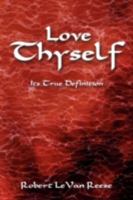 Love Thyself: Its True Definition 1438916353 Book Cover