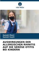 Auswirkungen Der Allergischen Rhinitis Auf Die Seröse Otitis Bei Kindern (German Edition) 6207910206 Book Cover