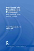 Dislocation and Resettlement in Development: From Third World to the World of the Third 0415502071 Book Cover