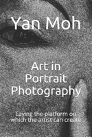 Art in Portrait Photography: Laying the platform on which the artist can create (Art in Photography) 1700486438 Book Cover