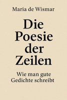 Die Poesie der Zeilen: Wie man gute Gedichte schreibt (German Edition) B0FF23W4NY Book Cover