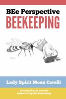 Bee Perspective Beekeeping: Honoring Honeybees with Treatment-Free Beekeeping 0979888344 Book Cover