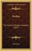 Perdita: The Demon Refugees Daughter 1120336074 Book Cover