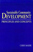 Sustainable Community Development: Principles and Concepts 1574440705 Book Cover