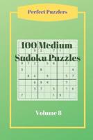 100 Medium Sudoku Puzzles: Volume 8 1081136731 Book Cover