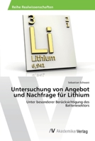 Untersuchung Von Angebot Und Nachfrage Fur Lithium 3639458214 Book Cover