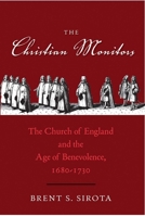 The Christian Monitors: The Church of England and the Age of Benevolence, 1680-1730 0300167105 Book Cover