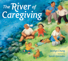 The River of Caregiving 0593533607 Book Cover