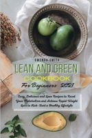 Lean and Green Cookbook For Beginners 2021: Easy, Delicious and Lean Recipes to Reset Your Metabolism and Achieve Rapid Weight Loss to Kick-Start a Healthy Lifestyle 1914181182 Book Cover