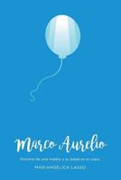 Marco Aurelio: Historia de una madre y su beb� en el cielo 1539617939 Book Cover