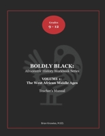 BOLDLY BLACK: The West African Middle Ages - Teacher Manual B0DWRVC9M6 Book Cover