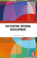 Cultivating Integral Development 0367554291 Book Cover