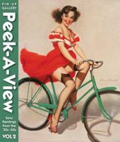 Peek-A-View Pin-Up Gallery, Volume 2: Sexy Paintings from the '30s-'60s (Pin Up Gallery) 1933112395 Book Cover