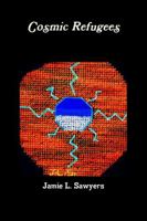 Cosmic Refugees 1387416421 Book Cover
