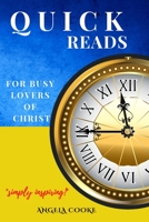 Quick Reads For Busy Lovers of Christ B09T8DSKNW Book Cover