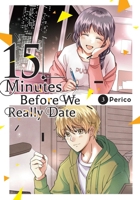 15 Minutes Before We Really Date, Vol. 3 (15 Minutes Before We Really Date, 3) 1975388534 Book Cover