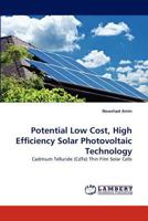 Potential Low Cost, High Efficiency Solar Photovoltaic Technology: Cadmium Telluride (CdTe) Thin Film Solar Cells 3844307966 Book Cover