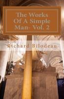 The Works Of A Simple Man- Vol. 2: For I Am Chosen 1494457032 Book Cover