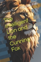 The Intelligent Lion and the Cunning Fox B0CD94ZXRX Book Cover