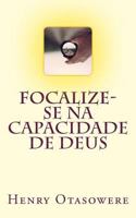 Focalize-Se Na Capacidade de Deus 1523820225 Book Cover