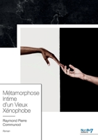 Métamorphose Intime d'un Vieux Xénophobe 2381530185 Book Cover