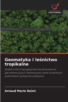 Geomatyka i lesnictwo tropikalne: Systemy informacji geograficznej stosowane do georeferencyjnych inwentaryzacji lasów na terenach podmoklych: podrecznik praktyczny (Polish Edition) 6208817579 Book Cover